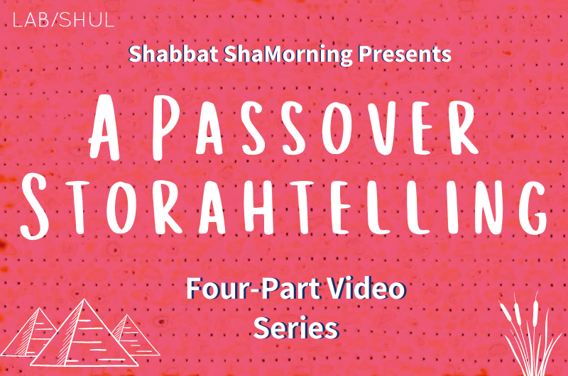 A Passover Storahtelling